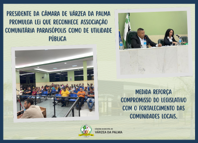 PRESIDENTE DA CÂMARA PROMULGA LEI QUE RECONHECE ASSOCIAÇÃO  PARAISÓPOLIS 