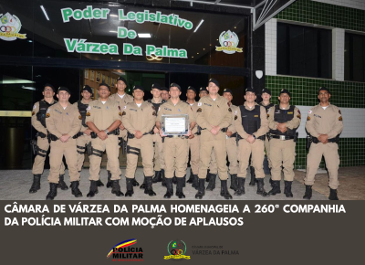 HOMENAGEIA A 260ª COMPANHIA DA POLÍCIA MILITAR COM MOÇÃO DE APLAUSOS